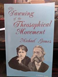 The Dawning Of The Theosophical Movement by Michael Gomes - 1987