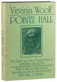 Pointz Hall: The Earlier and Later Typescripts of Between the Acts