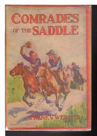 COMRADES OF THE SADDLE; or, The Young Rough Riders of the Plains. by Frank V Webster - Hardcover - (c 1911) - from Bookfever.com, IOBA (SKU: 76534)