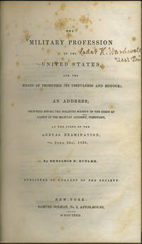 image of The Military Profession in the United States and the Means of Promoting Its Usefulness and Honour; an Address Delivered Before the Dialectic Society of the Corps of Cadets of the Military Academy, West Point ...