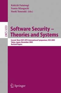 Software Security - Theories and Systems : Second Mext-WSF-JSPS International Symposium, ISSS...