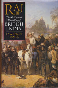 The Raj: The Making and Unmaking of British India