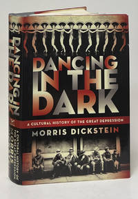 Dancing in the Dark; A Cultural History of the Great Depression