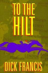 To the Hilt by Dick Francis - 1996-02-02