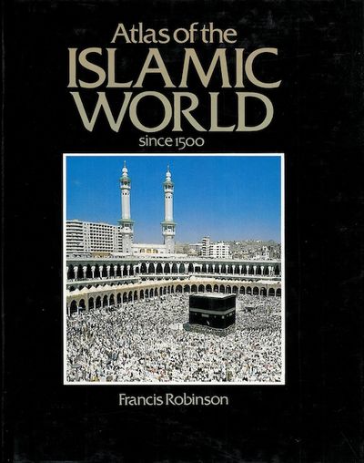 Atlas of the Islamic world since 1500.