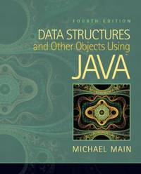 Data Structures and Other Objects Using Java by Michael Main - 2011