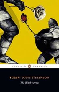 The Black Arrow (Penguin Classics) by Robert Louis Stevenson - 2007-04-03