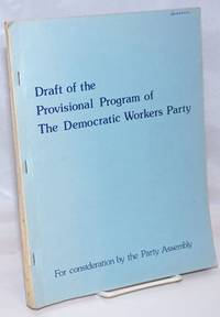 image of Draft of Provisional Program of the Democratic Workers Party; For consideration by the Party Assembly