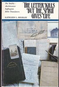 image of The Letter Kills But the Spirit Gove Back. THE SMITHS - Abolitionists, Suffragists, Bible Translators - SIGNED