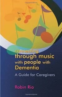 Connecting through Music with People with Dementia: A Guide for Caregivers