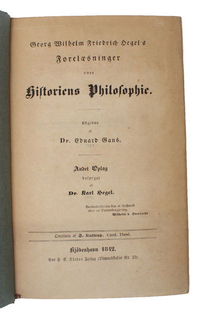 Forelæsninger over Historiens Philosophie. Udgivne af Dr. Eduard Gans. Andet Oplag besørget af Dr. Karl Hegel. Oversatte af S. Kattrup. - [THE MOST INFLUENTIAL DANISH HEGEL-TRANSLATION] (photo 2)