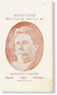 Anarchism: What it is and what it is not by LABADIE, Joseph A - N.d. [ca 1900]