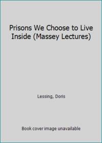 Prisons We Choose to Live Inside (Massey Lectures)