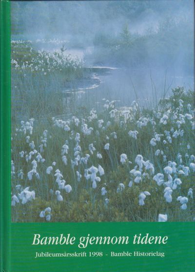 Bamble gjennom tidene. Årsskrift 1998 Bamble…
