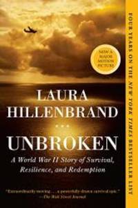 Unbroken: A World War II Story of Survival, Resilience, and Redemption by Laura Hillenbrand - 2014-07-08