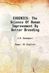 EUGENICS The Science Of Human Improvement By Better Breeding 1910
