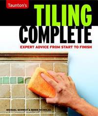 Tiling Complete : Expert Advice from Start to Finish