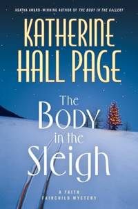 The Body in the Sleigh : A Faith Fairchild Mystery by Katherine Hall Page - 2009