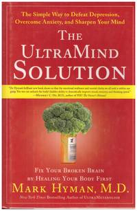 THE ULTRAMIND SOLUTION The simple way to defeat depression  overcome anxiety  and sharpen your mind. Fix your broken brain by healing your body first.