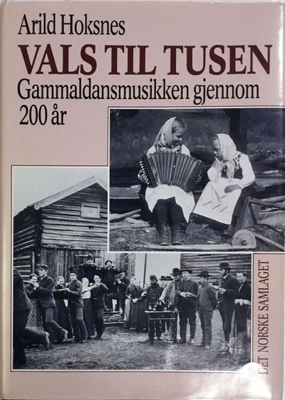 Vals til tusen. Gammaldansmusikken gjennom 200 år