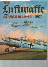 The Luftwaffe at War 1939-45 by R.Ahnert