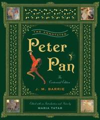 The Annotated Peter Pan by J. M. Barrie - 2011