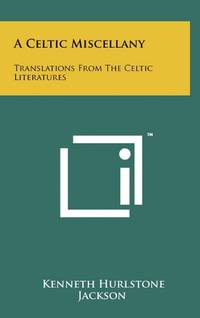 image of A Celtic Miscellany: Translations from the Celtic Literatures