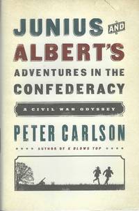 Junius and Albert's Adventures in the Confederacy: A Civil War Odyssey