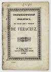 Constitucion Politica del Estado de Veracruz, Sancionada por Su Congreso Constituyente en 3 de Junio de 1825, y Reformada Ultimamente en 13 de Diciembre de 1848..