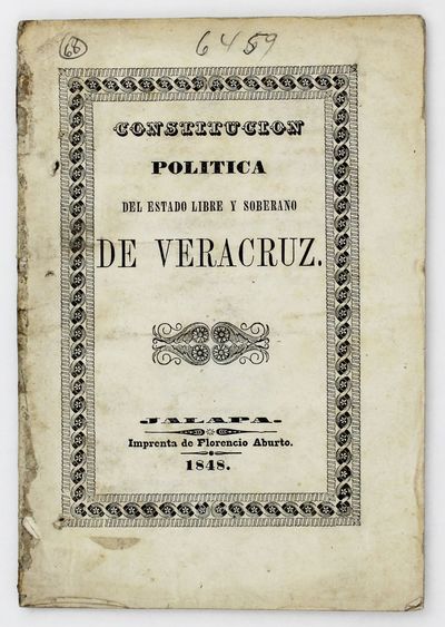 Constitucion Politica del Estado de Veracruz, Sancionada por Su Congreso Constituyente en 3 de Junio de 1825, y Reformada Ultimamente en 13 de Diciembre de 1848..