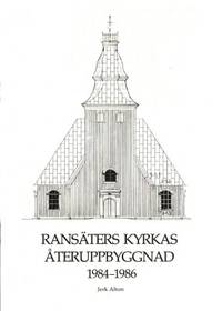 Ransäters kyrkas återuppbyggnad 1984-1986.