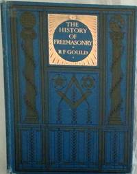 The History Of Freemasonry Vol. VI Only Its Antiquities, Symbols, Constitutions Customs, etc