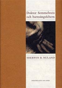 Doktor Semmelweis och barnsängsfebern.