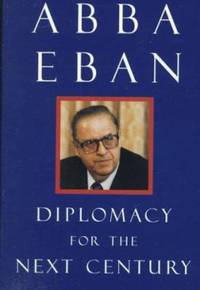 Diplomacy for a Next Century by Abba Eban - 1998