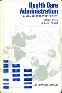 HEALTH CARE ADMINISTRATION: A Managerial Perspective