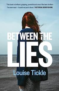 Between the Lies: &acirc;This book is brilliant: gripping, powerful and one of the...