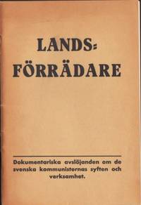 Landsförrädare. Dokumentariska avslöjanden om de…