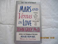 Mars and Venus in Love:  Inspiring and Heartfelt Stories of Relationships That Work