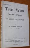 THE WAR IN SOUTH AFRICA. Its Cause and Conduct