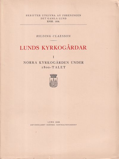 Lunds kyrkogårdar I. Norra kyrkogården under…