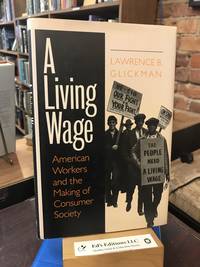 A Living Wage: American Workers and the Making of Consumer Society