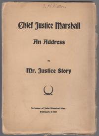 An Address by Mr. Justice Story on Chief Justice Marshall Delivered in 1852 at Request of the Suffolk (Mass.) Bar