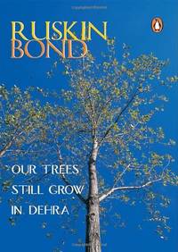 Our Trees Still Grow in Dehra