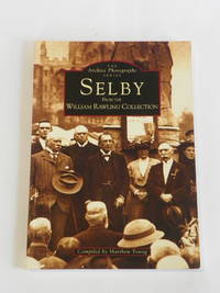 The Archive Photographs series: Selby - from the William Rawling Collection (Yorkshire)