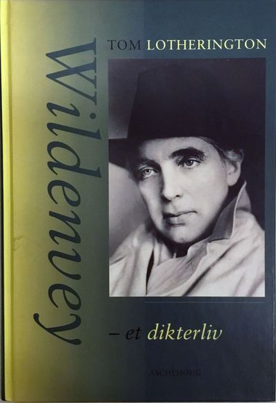 Tom Lotherington: Wildenvey - et dikterliv