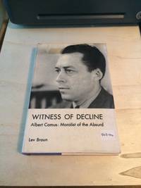 cover of Witness of Decline. Albert Camus: Moralist of the Absurd