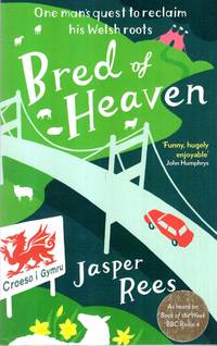 Bred of Heaven : One man's quest to reclaim his Welsh roots