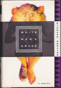 White Man's Grave by Richard Dooling - First Edition - June 1994 - from Books of the World (SKU: RWARE0000002365)