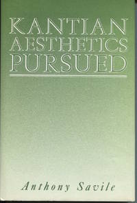 Kantian Aesthetics Pursued. by Savile, Anthony - 1993