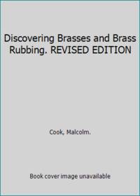 Discovering Brasses and Brass Rubbing. REVISED EDITION by Cook, Malcolm - 1976